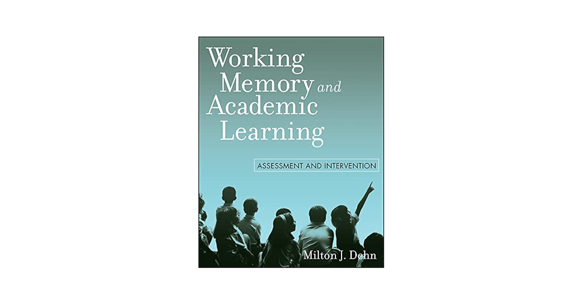 週刊誌 Working Memory and Academic Learning Amazon.com: Working Memory and Academic Learning: Assessment